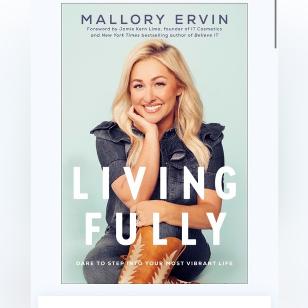 Living Fully: Dare to Step into Your Most Vibrant Life Mallory Ervin